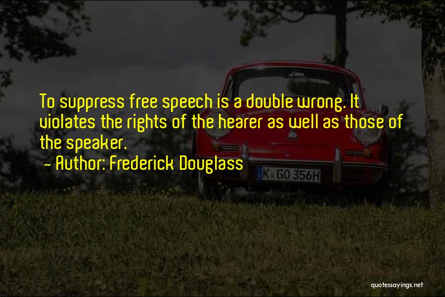 Free Speech Quotes By Frederick Douglass