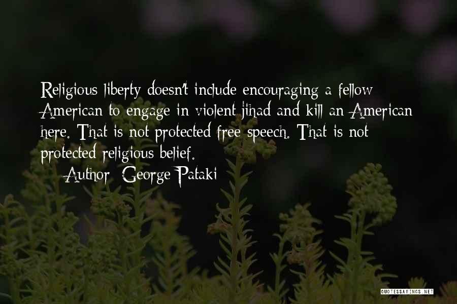 Free Speech Quotes By George Pataki