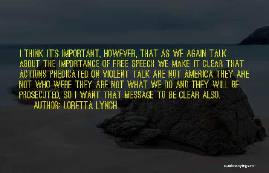 Free Speech Quotes By Loretta Lynch
