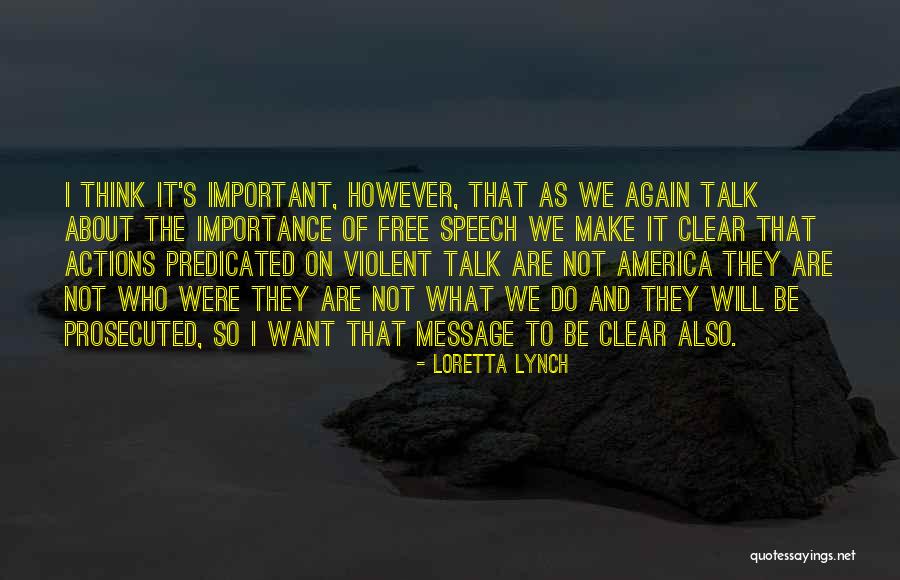 Free Speech Quotes By Loretta Lynch Free Speech Quotes By Loretta Lynch