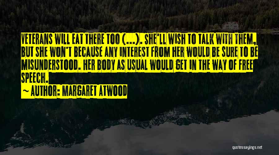 Free Speech Quotes By Margaret Atwood