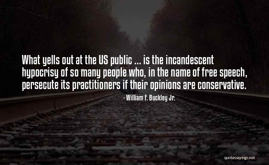 Free Speech Quotes By William F. Buckley Jr.