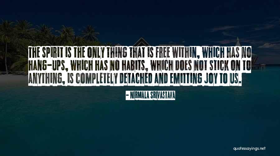 Free Spirit Love Quotes By Nirmala Srivastava