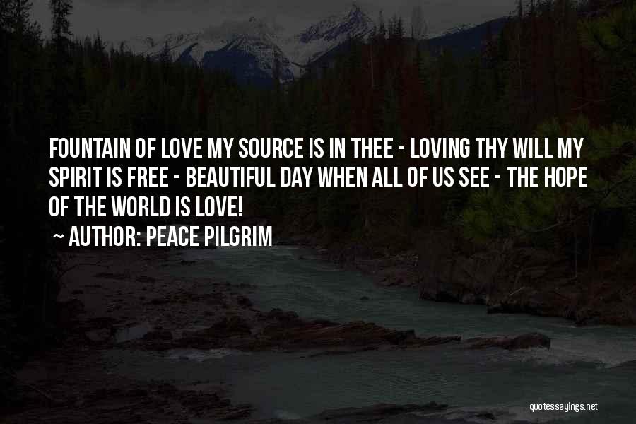 Free Spirit Love Quotes By Peace Pilgrim