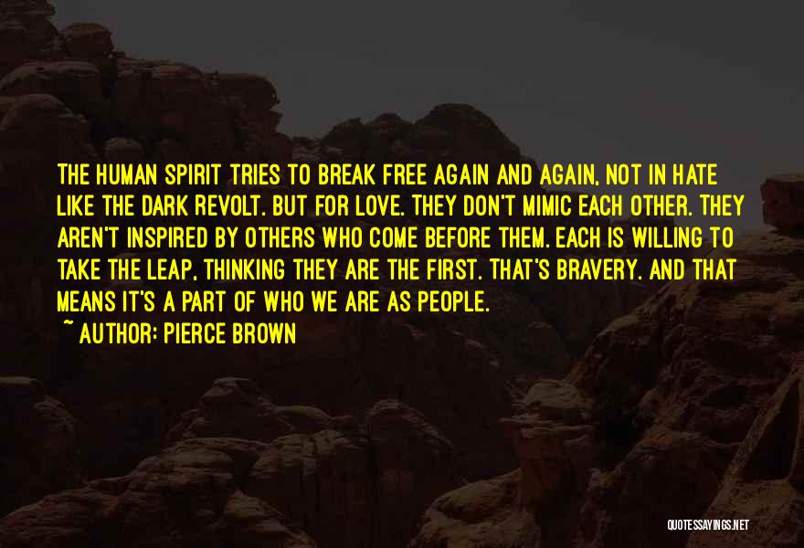 Free Spirit Love Quotes By Pierce Brown