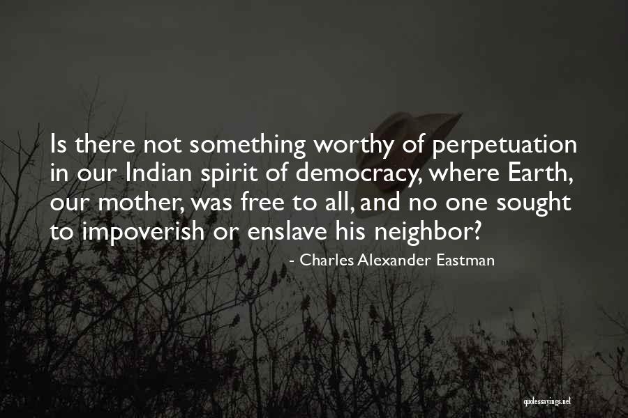 Free Spirit Quotes By Charles Alexander Eastman