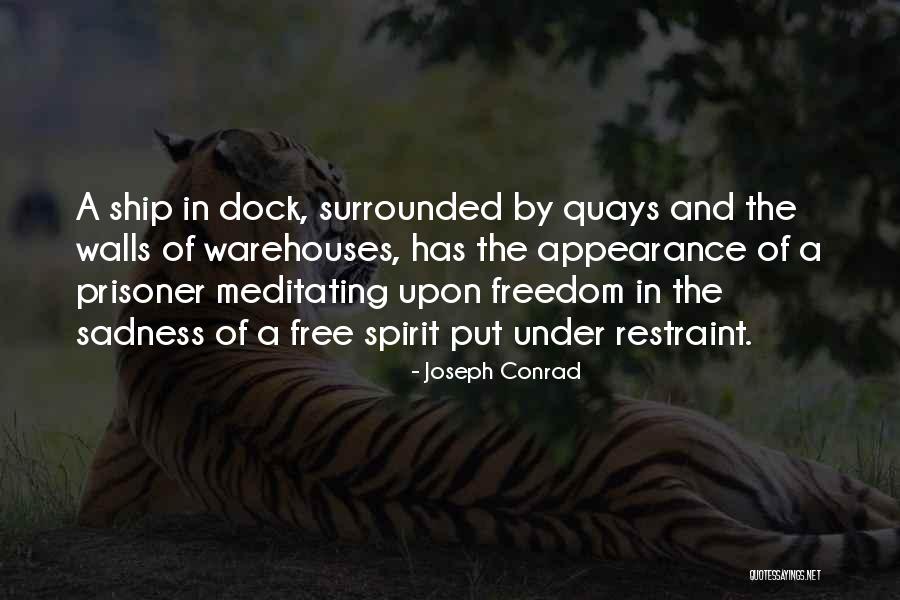Free Spirit Quotes By Joseph Conrad Free Spirit Quotes By Joseph Conrad