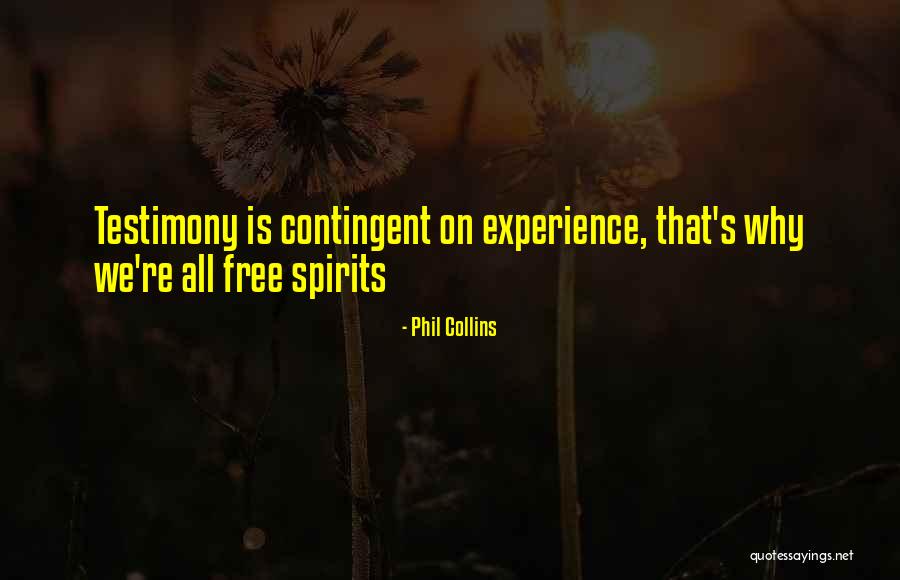 Free Spirit Quotes By Phil Collins