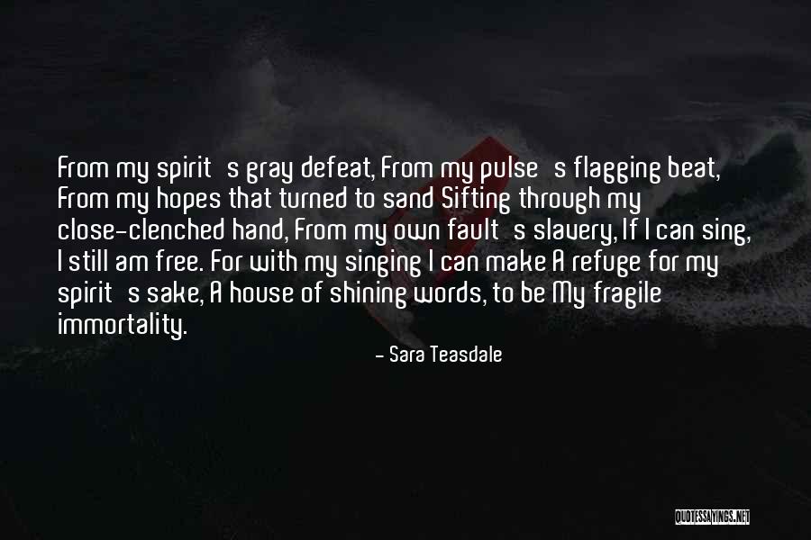 Free Spirit Quotes By Sara Teasdale