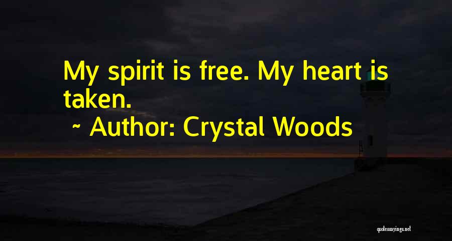 Free Spirited Quotes By Crystal Woods