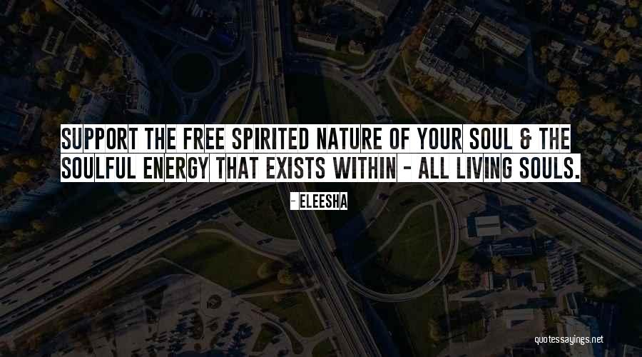 Free Spirited Quotes By Eleesha Free Spirited Quotes By Eleesha