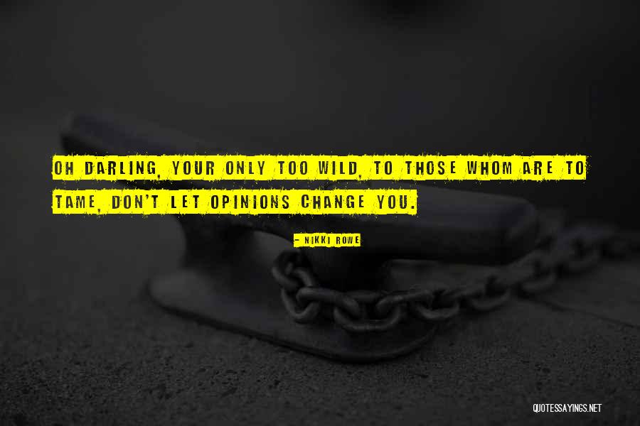 Free Spirited Quotes By Nikki Rowe Free Spirited Quotes By Nikki Rowe