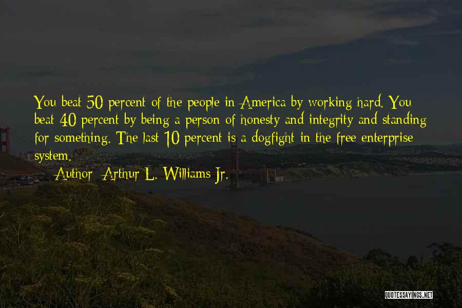 Free Standing Quotes By Arthur L. Williams Jr.