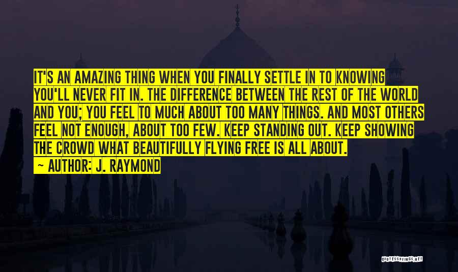 Free Standing Quotes By J. Raymond