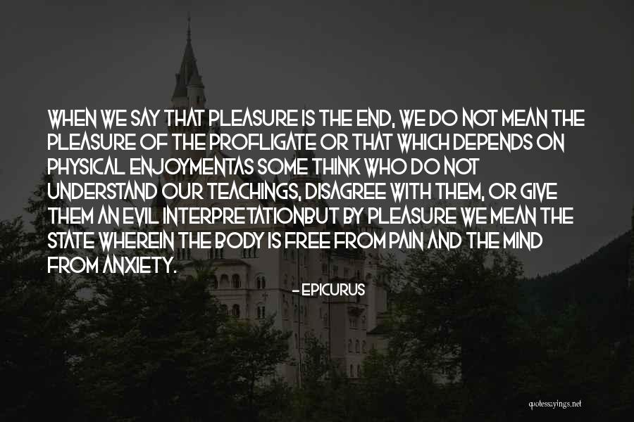 Free State Of Mind Quotes By Epicurus Free State Of Mind Quotes By Epicurus