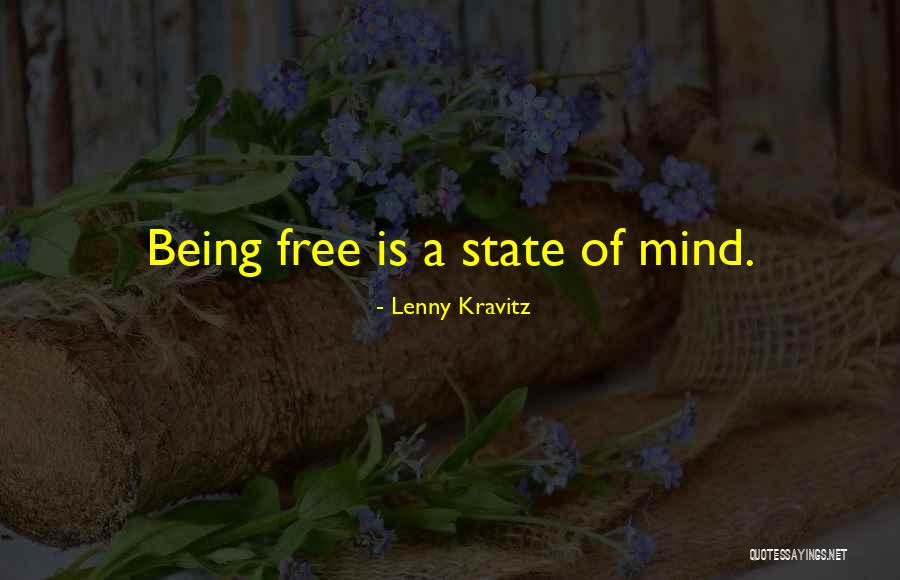 Free State Of Mind Quotes By Lenny Kravitz Free State Of Mind Quotes By Lenny Kravitz