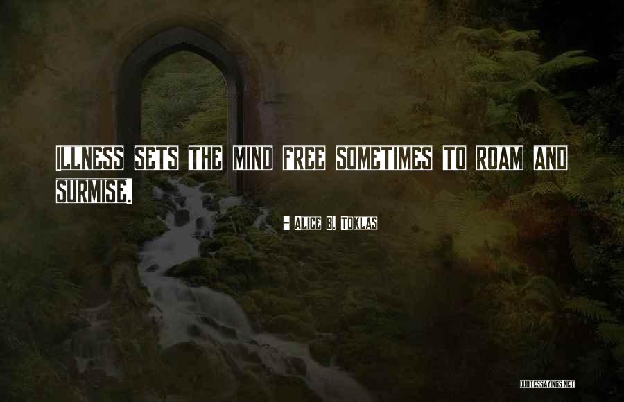 Free The Mind Quotes By Alice B. Toklas