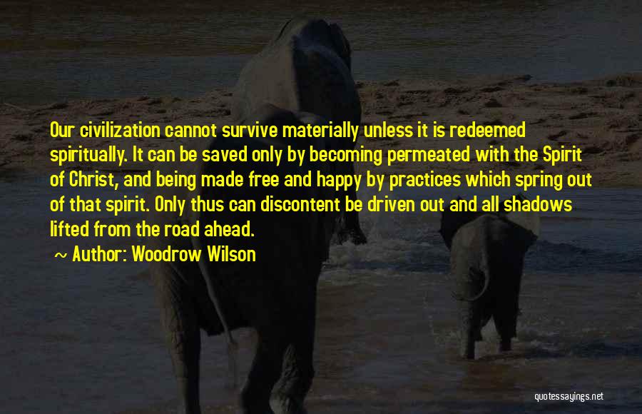 Free The Spirit Quotes By Woodrow Wilson