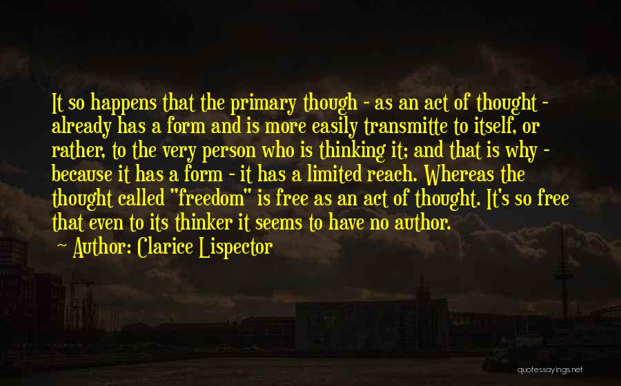 Free Thinker Quotes By Clarice Lispector