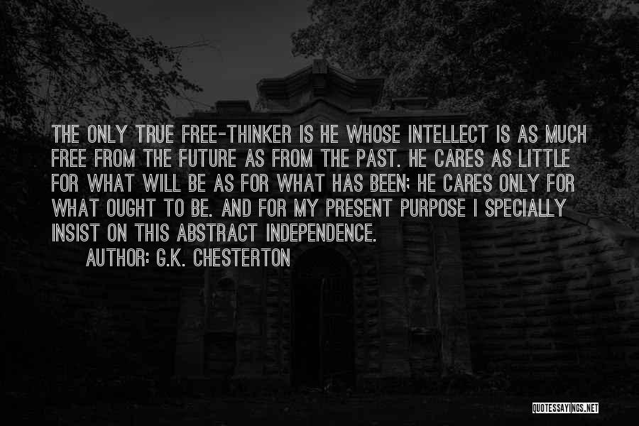 Free Thinker Quotes By G.K. Chesterton