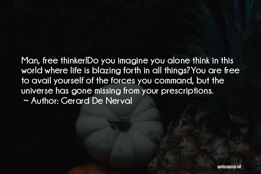 Free Thinker Quotes By Gerard De Nerval