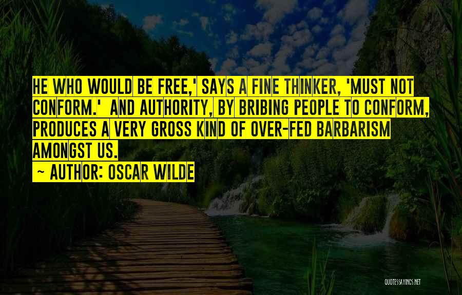 Free Thinker Quotes By Oscar Wilde