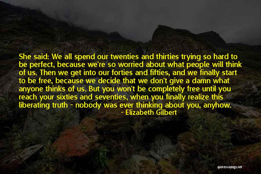 Free Thinking About You Quotes By Elizabeth Gilbert Free Thinking About You Quotes By Elizabeth Gilbert