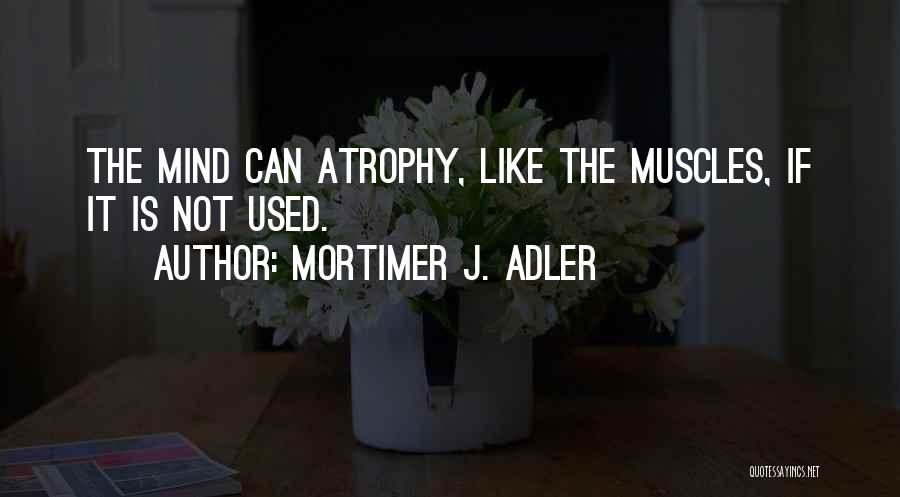 Free Thinking Quotes By Mortimer J. Adler