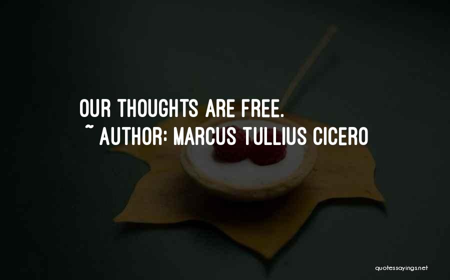 Free Thought Quotes By Marcus Tullius Cicero