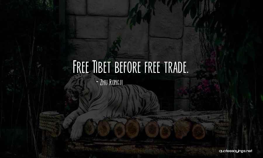 Free Tibet Quotes By Zhu Rongji Free Tibet Quotes By Zhu Rongji