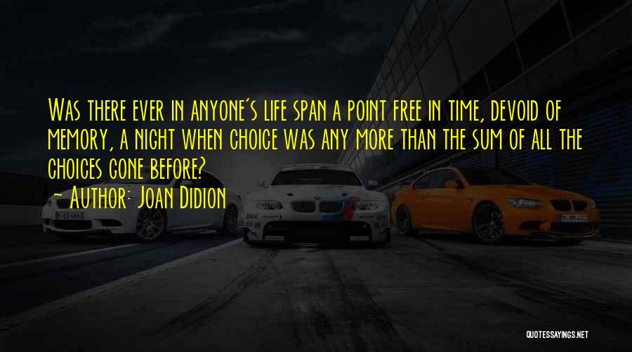 Free Time Quotes By Joan Didion