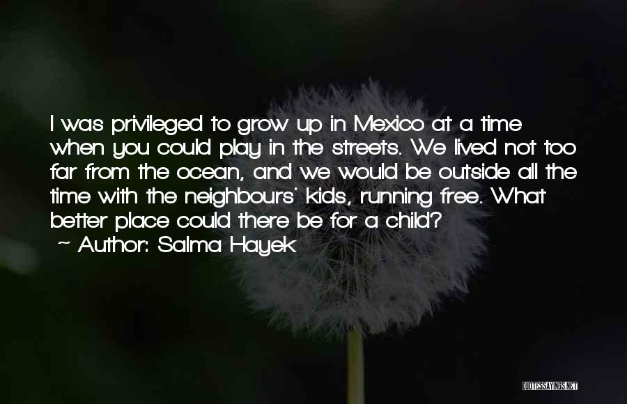 Free Time Quotes By Salma Hayek