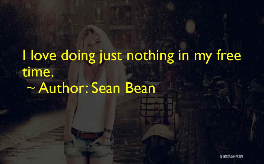 Free Time Quotes By Sean Bean