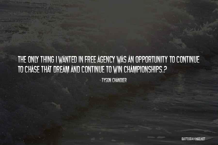 Free To Dream Quotes By Tyson Chandler Free To Dream Quotes By Tyson Chandler