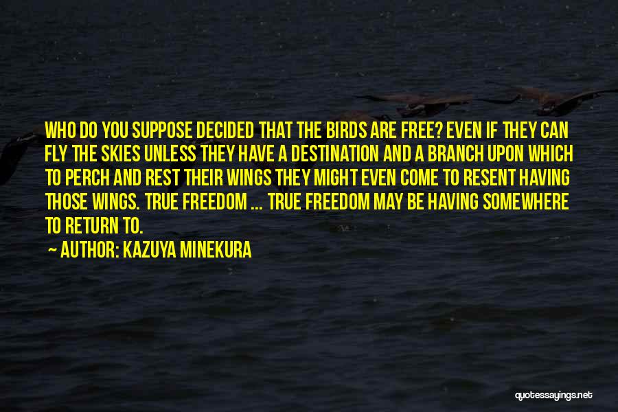 Free To Fly Quotes By Kazuya Minekura