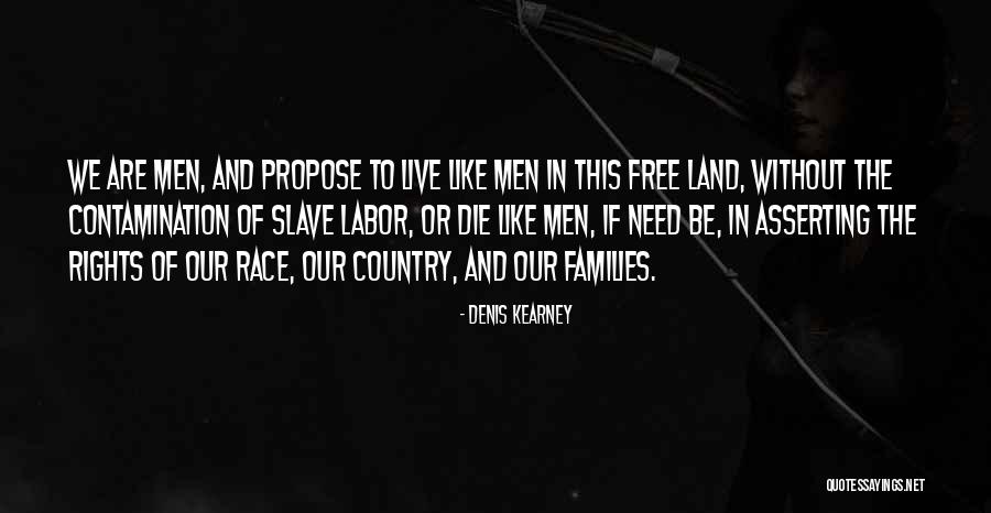 Free To Live Quotes By Denis Kearney