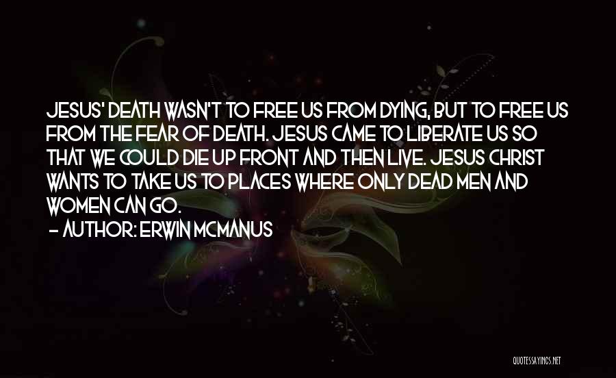 Free To Live Quotes By Erwin McManus