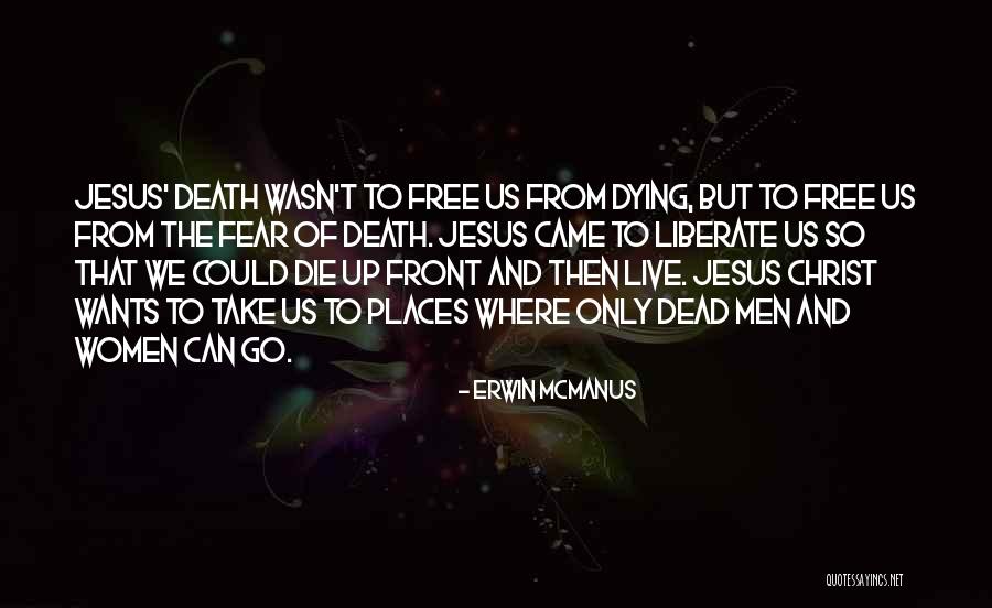 Free To Live Quotes By Erwin McManus Free To Live Quotes By Erwin McManus