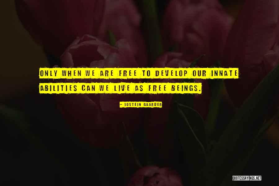Free To Live Quotes By Jostein Gaarder Free To Live Quotes By Jostein Gaarder