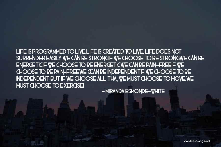 Free To Live Quotes By Miranda Esmonde-White Free To Live Quotes By Miranda Esmonde-White