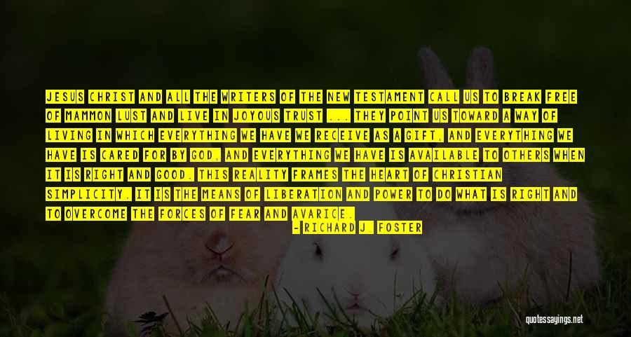 Free To Live Quotes By Richard J. Foster Free To Live Quotes By Richard J. Foster