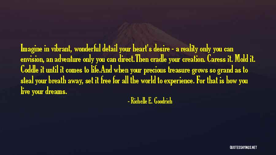 Free To Live Quotes By Richelle E. Goodrich Free To Live Quotes By Richelle E. Goodrich