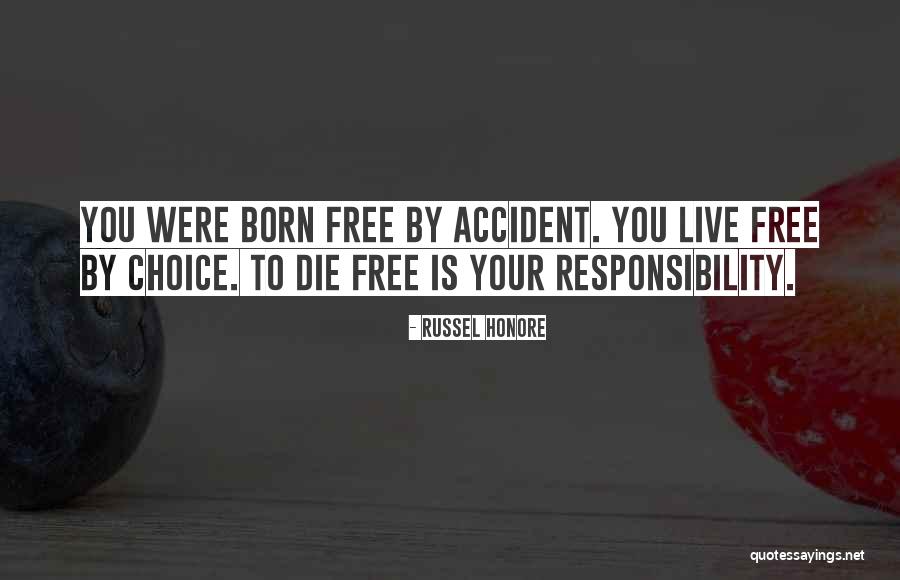 Free To Live Quotes By Russel Honore Free To Live Quotes By Russel Honore