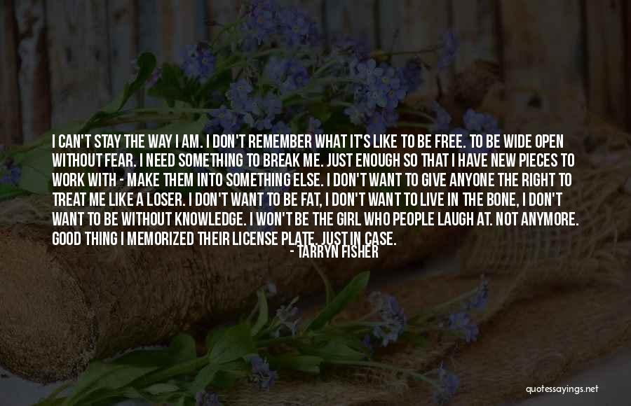 Free To Live Quotes By Tarryn Fisher Free To Live Quotes By Tarryn Fisher