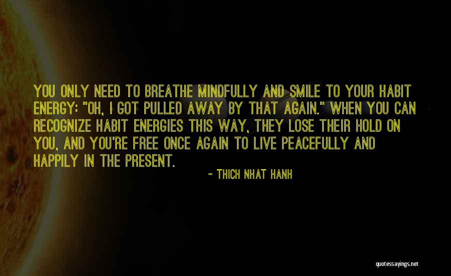 Free To Live Quotes By Thich Nhat Hanh