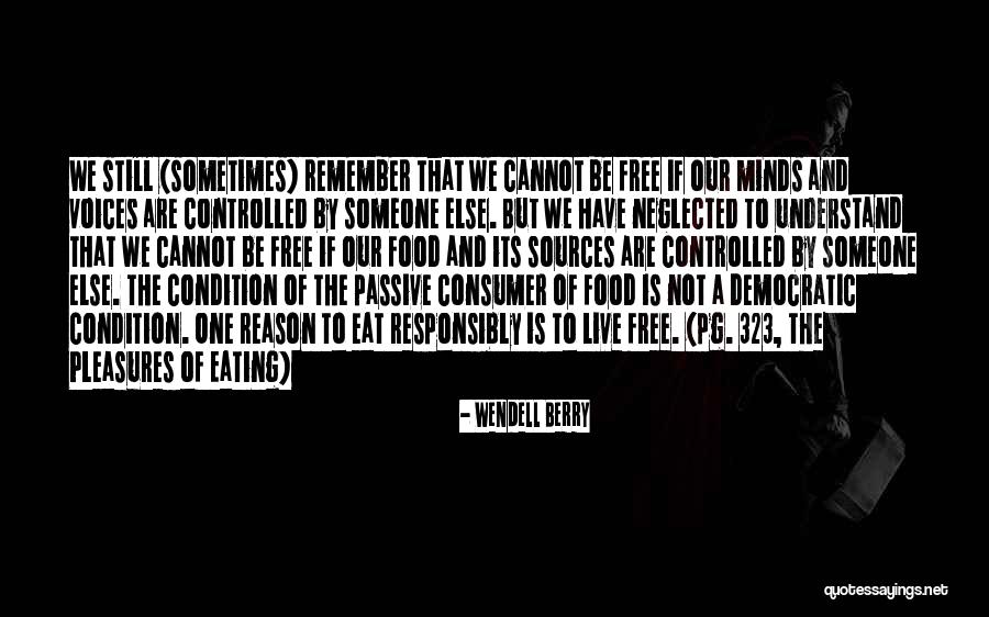 Free To Live Quotes By Wendell Berry Free To Live Quotes By Wendell Berry