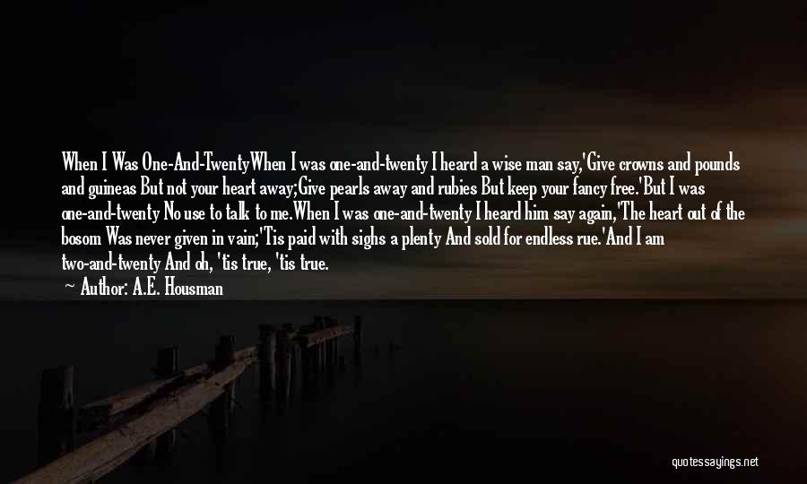 Free To Love Again Quotes By A.E. Housman