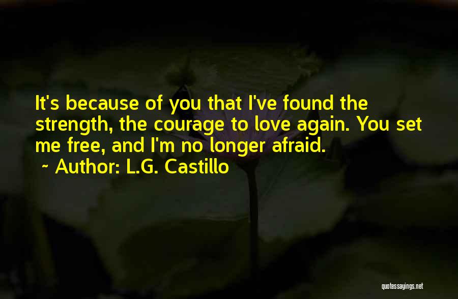 Free To Love Again Quotes By L.G. Castillo