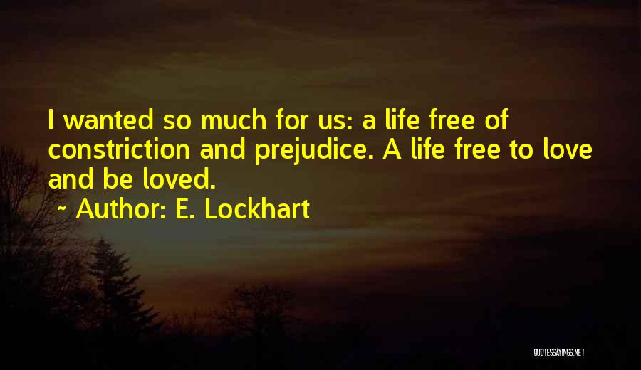 Free To Love Quotes By E. Lockhart