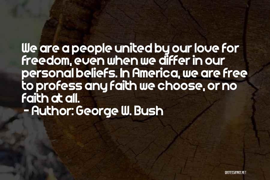 Free To Love Quotes By George W. Bush